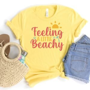 Feeling Beachy Shirt – Beach Shirt, Unisex Tee, Beach Shirts for Women, Beach Shirts for Men, Funny Shirts